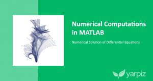 Numerical Computations in MATLAB: Numerical Solution of Differential Equations