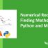 Numerical Root Finding Methods in Python and MATLAB – Video Tutorial